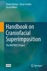 Handbook on Craniofacial Superimposition: The MEPROCS Project 1st ed. 2020 Edition