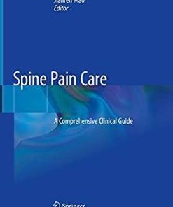 Spine Pain Care: A Comprehensive Clinical Guide 1st ed. 2020 Edition