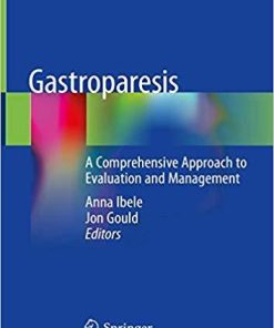 Gastroparesis: A Comprehensive Approach to Evaluation and Management 1st ed. 2020 Edition