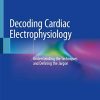 Decoding Cardiac Electrophysiology: Understanding the Techniques and Defining the Jargon