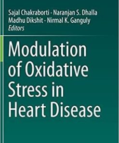 Modulation of Oxidative Stress in Heart Disease 1st ed. 2019 Edition