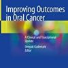 Improving Outcomes in Oral Cancer: A Clinical and Translational Update 1st ed. 2020 Edition