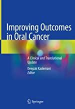 Improving Outcomes in Oral Cancer: A Clinical and Translational Update 1st ed. 2020 Edition