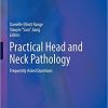 Practical Head and Neck Pathology: Frequently Asked Questions (Practical Anatomic Pathology) 1st ed. 2019 Edition