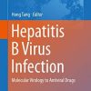 Hepatitis B Virus Infection: Molecular Virology to Antiviral Drugs (Advances in Experimental Medicine and Biology) 1st ed. 2020 Edition