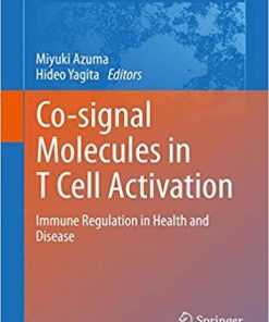 Co-signal Molecules in T Cell Activation: Immune Regulation in Health and Disease (Advances in Experimental Medicine and Biology) 1st ed. 2019 Edition