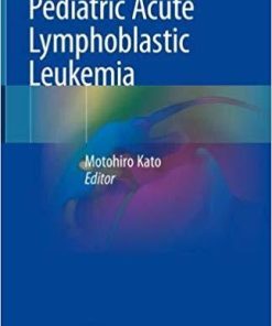 Pediatric Acute Lymphoblastic Leukemia 1st ed. 2020 Edition