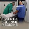 Essential Forensic Medicine (Essentials of Forensic Science) 1st Edition