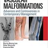 Vascular Malformations: Advances and Controversies in Contemporary Management 1st Edition