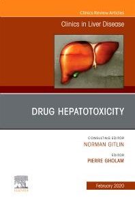 Drug Hepatotoxicity,An Issue of Clinics in Liver Disease (The Clinics: Internal Medicine) (Volume 24-1) 1st Edition