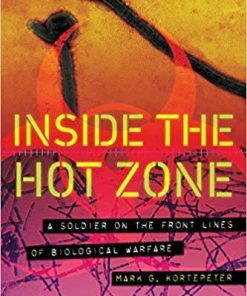 Inside the Hot Zone: A Soldier on the Front Lines of Biological Warfare