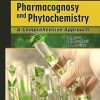 Pharmacognosy and Phytochemistry: A Comprehensive Approach