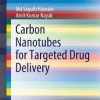 Carbon Nanotubes for Targeted Drug Delivery (SpringerBriefs in Applied Sciences and Technology)