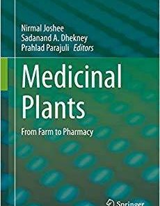 Medicinal Plants: From Farm to Pharmacy 1st ed. 2019 Edition