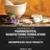 Handbook of Pharmaceutical Manufacturing Formulations, Third Edition: Volume Two, Uncompressed Solid Products 3rd Edition