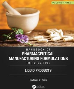 Handbook of Pharmaceutical Manufacturing Formulations, Third Edition: Volume Three, Liquid Products 3rd Edition