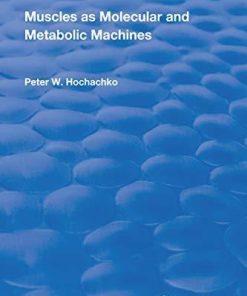 Muscles as Molecular and Metabolic Machines