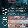 Gray. Guía fotográfica de disección del cuerpo humano (Spanish)