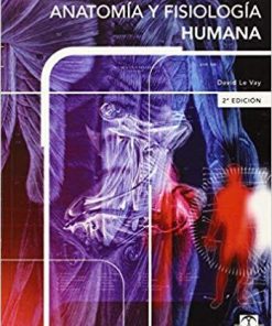 ANATOMÍA Y FISIOLOGÍA HUMANA (Spanish Edition) (Spanish) Second Edition