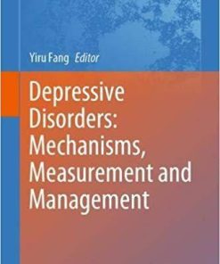 Depressive Disorders: Mechanisms, Measurement and Management (Advances in Experimental Medicine and Biology) 1st ed. 2019 Edition