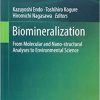 Biomineralization: From Molecular and Nano-structural Analyses to Environmental Science