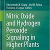 Nitric Oxide and Hydrogen Peroxide Signaling in Higher Plants 1st ed. 2019 Edition