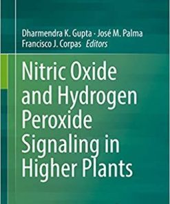 Nitric Oxide and Hydrogen Peroxide Signaling in Higher Plants 1st ed. 2019 Edition