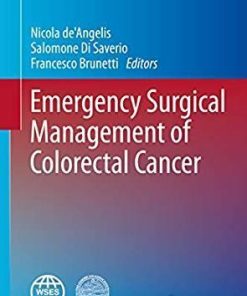 Emergency Surgical Management of Colorectal Cancer (Hot Topics in Acute Care Surgery and Trauma) 1st ed. 2019 Edition