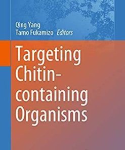 Targeting Chitin-containing Organisms (Advances in Experimental Medicine and Biology) 1st ed. 2019 Edition