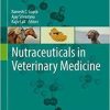 Nutraceuticals in Veterinary Medicine 1st ed. 2019 Edition