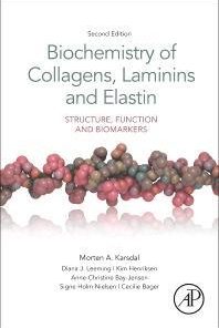 Biochemistry of Collagens, Laminins and Elastin: Structure, Function and Biomarkers 2nd Edition