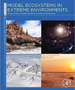 Model Ecosystems in Extreme Environments, Volume 2 (Astrobiology Exploring Life on Earth and Beyond) 1st Edition