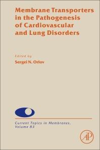 Membrane Transporters in the Pathogenesis of Cardiovascular and Lung Disorders, Volume 83 (Current Topics in Membranes) 1st Edition