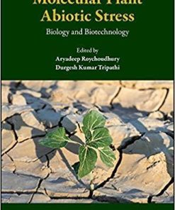 Molecular Plant Abiotic Stress: Biology and Biotechnology 1st Edition