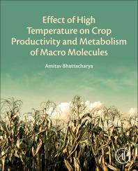 Effect of High Temperature on Crop Productivity and Metabolism of Macro Molecules 1st Edition