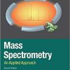 Mass Spectrometry: An Applied Approach (Wiley Series on Mass Spectrometry) 2nd Edition