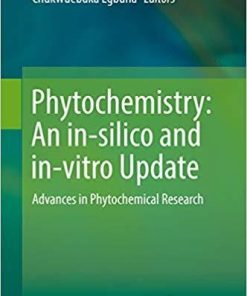 Phytochemistry: An in-silico and in-vitro Update: Advances in Phytochemical Research 1st ed. 2019 Edition