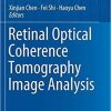 Retinal Optical Coherence Tomography Image Analysis (Biological and Medical Physics, Biomedical Engineering) 1st ed. 2019 Edition