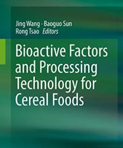 Bioactive Factors and Processing Technology for Cereal Foods 1st ed. 2019 Edition