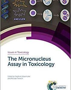 The Micronucleus Assay in Toxicology (ISSN) 1st Edition