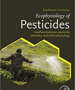 Ecophysiology of Pesticides: Interface between Pesticide Chemistry and Plant Physiology 1st Edition