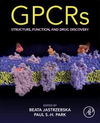 GPCRs: Structure, Function, and Drug Discovery 1st Edition