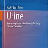 Urine: Promising Biomarker Source for Early Disease Detection 1st ed. 2019 Edition