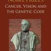 Nobel Prizes: Cancer, Vision and the Genetic Code