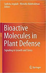 Bioactive Molecules in Plant Defense: Signaling in Growth and Stress 1st ed. 2019 Edition