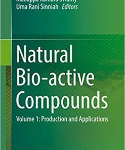 Natural Bio-active Compounds: Volume 1: Production and Applications 1st ed. 2019 Edition