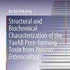 Structural and Biochemical Characterization of the YaxAB Pore-forming Toxin from Yersinia Enterocolitica (Springer Theses) 1st ed. 2019 Edition