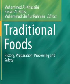 Traditional Foods: History, Preparation, Processing and Safety (Food Engineering Series) 1st ed. 2019 Edition