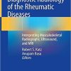 Diagnostic Radiology of the Rheumatic Diseases: Interpreting Musculoskeletal Radiographs, Ultrasound, and MRI