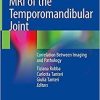 MRI of the Temporomandibular Joint: Correlation Between Imaging and Pathology 1st ed. 2020 Edition